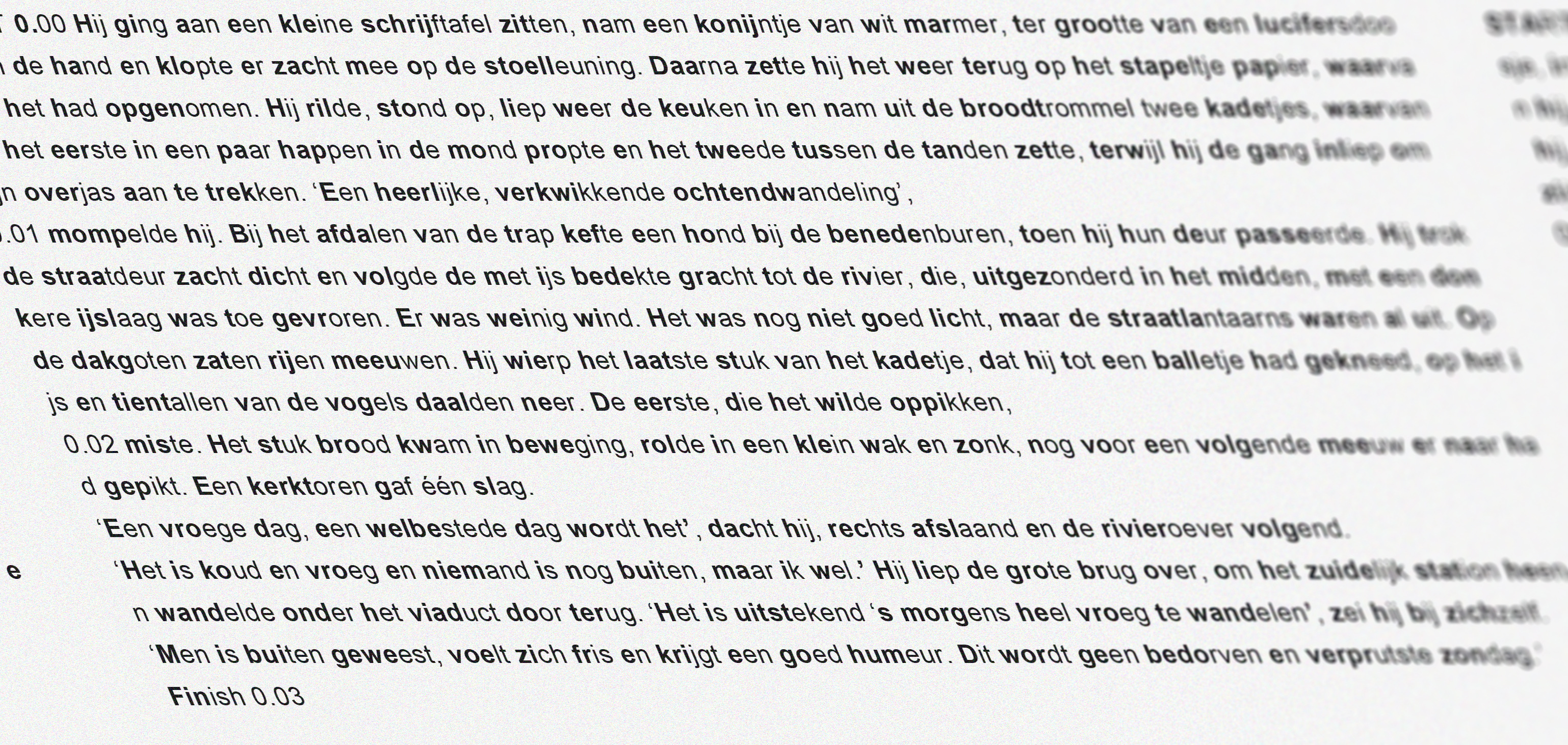 Een stuk tekst waarin ieder woord voor een deel vetgedrukt is. Dit zou onze ogen soepeler door de tekst moeten leiden.